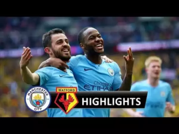 Manchester City vs Watford 6 – 0 | FA Cup All Goals & Highlights | 18-05-2019